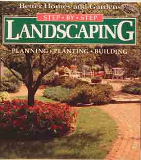 Step by Step Landscaping by Better Homes & Gardens - Click Image to Close